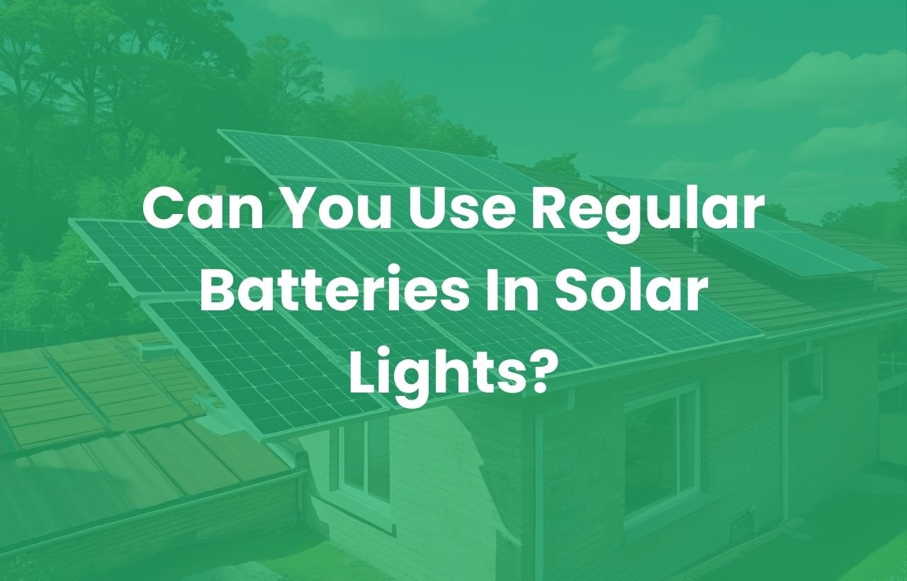 Can You Use Regular Batteries In Solar Lights