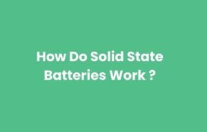 How Do Solid State Batteries Work​