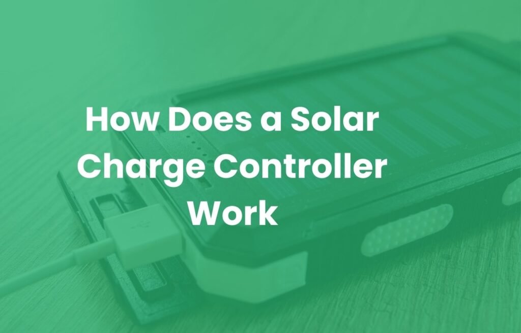 How Does a Solar Charge Controller Work | Learn More Today