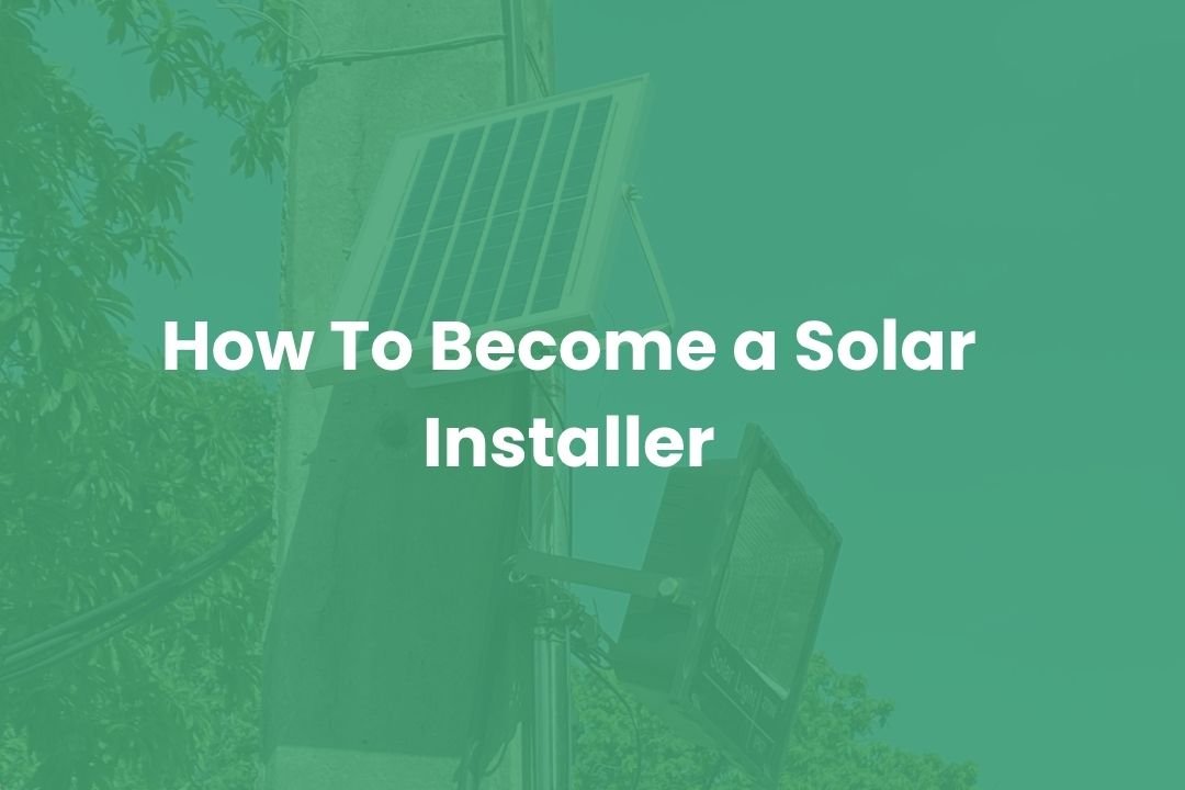How To Become a Solar Installer